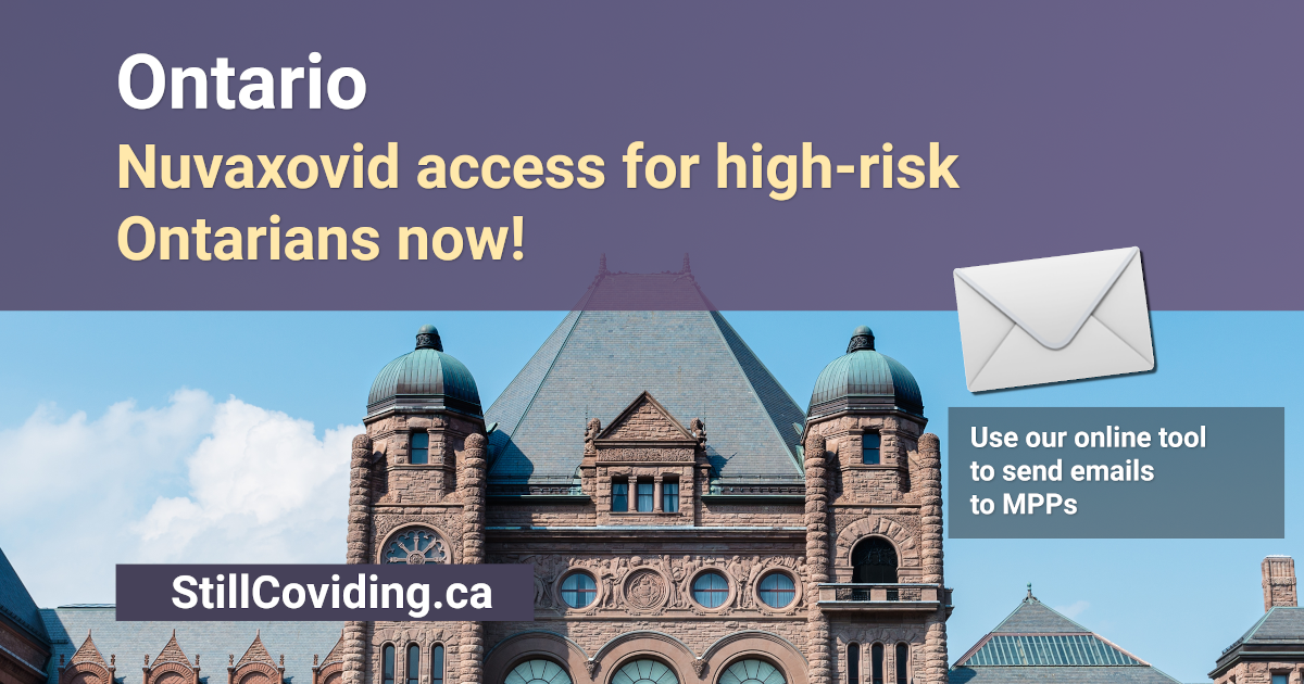 In the background, photo of the Legislative Building in Toronto. White and gold text reading: Ontario: Nuvaxovid access for high-risk Ontarians now! Use our online tool to send emails to MPPs. StillCoviding.ca