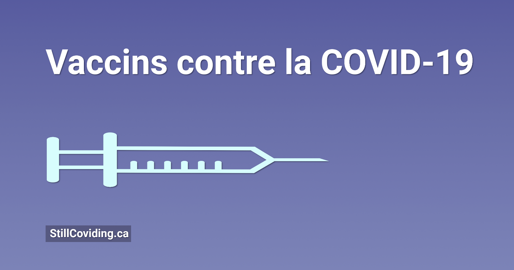 Illustration d’une seringue. Texte en blanc sur fond bleu-violet : Vaccins contre la COVID-19.
